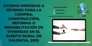 Ayudas dirigidas a jóvenes para la compra, construcción, reforma o rehabilitación de viviendas en el ámbito rural de Palencia, 2023